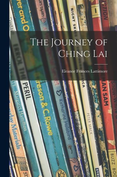 Cover for Eleanor Frances 1904- Lattimore · The Journey of Ching Lai (Paperback Book) (2021)