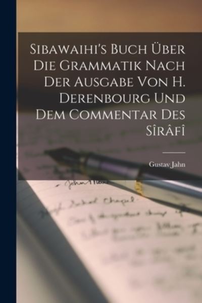 Cover for Gustav Jahn · Sibawaihi's Buch Über Die Grammatik Nach der Ausgabe Von H. Derenbourg und Dem Commentar des Sîrâfî (Bok) (2022)