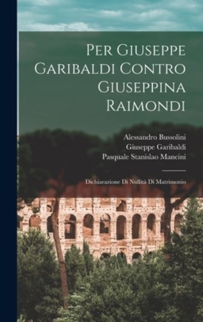 Cover for Pasquale Stanislao Mancini · Per Giuseppe Garibaldi Contro Giuseppina Raimondi (Book) (2022)