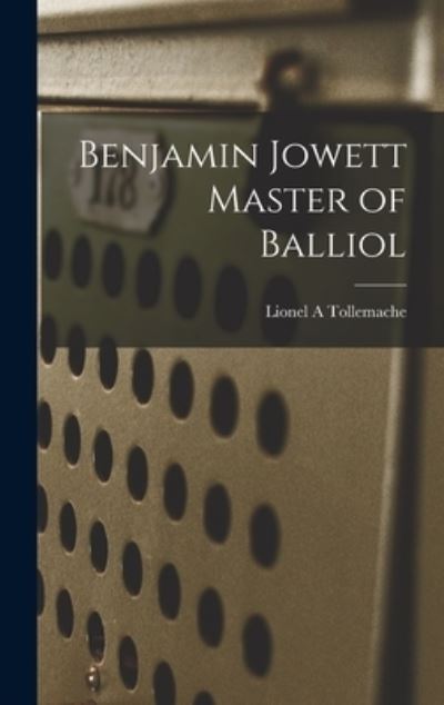 Cover for Lionel A. Tollemache · Benjamin Jowett Master of Balliol (Book) (2022)