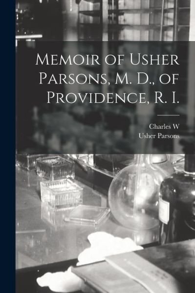 Cover for Usher Parsons · Memoir of Usher Parsons, M. D. , of Providence, R. I. (Bok) (2022)