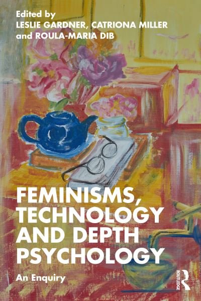 Cover for Feminisms, Technology and Depth Psychology: An Enquiry (Paperback Book) (2024)