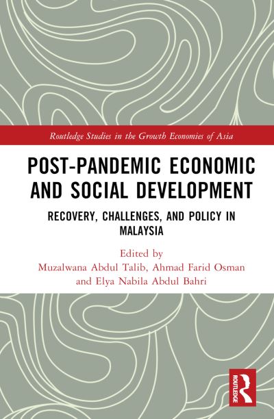 Post-Pandemic Economic and Social Development: Recovery, Challenges, and Policy in Malaysia - Routledge Studies in the Growth Economies of Asia -  - Books - Taylor & Francis Ltd - 9781032793795 - November 11, 2024