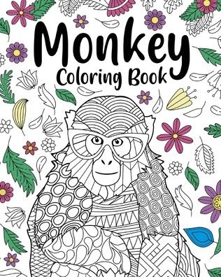 Monkey Coloring Books - Paperland - Kirjat - Blurb - 9781034955795 - maanantai 6. toukokuuta 2024
