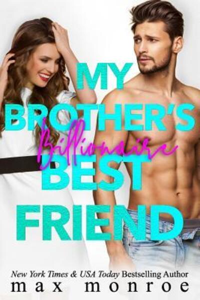 Cover for Max Monroe · My Brother's Billionaire Best Friend (Paperback Book) (2019)