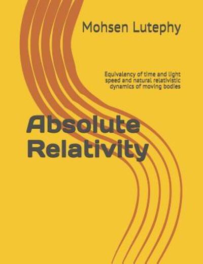 Cover for Mohsen Lutephy · Absolute Relativity (Paperback Book) (2012)