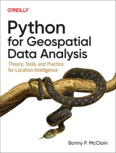 Cover for Bonny P. McClain · Python for Geospatial Data Analysis: Theory, Tools, and Practice for Location Intelligence (Paperback Book) (2022)