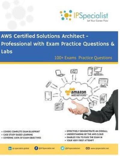 AWS Certified Solutions Architect - Professional Complete Study Guide 100+ Exam Practice Questions - IP Specialist - Livros - Independently published - 9781099404795 - 20 de maio de 2019