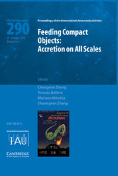 Cover for International Astronomical Union · Feeding Compact Objects (IAU S290): Accretion on All Scales - Proceedings of the International Astronomical Union Symposia and Colloquia (Hardcover Book) (2013)