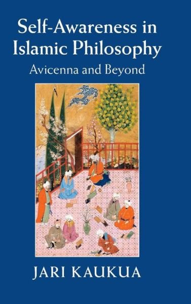 Cover for Kaukua, Jari (University of Jyvaskyla, Finland) · Self-Awareness in Islamic Philosophy: Avicenna and Beyond (Gebundenes Buch) (2015)