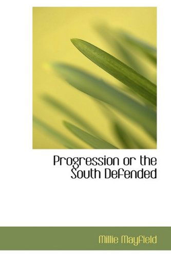 Cover for Millie Mayfield · Progression or the South Defended (Paperback Book) (2009)