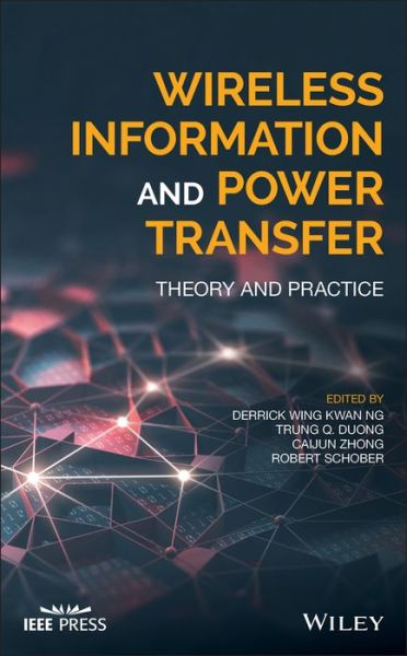 Cover for D Ng · Wireless Information and Power Transfer: Theory and Practice - IEEE Press (Inbunden Bok) (2019)