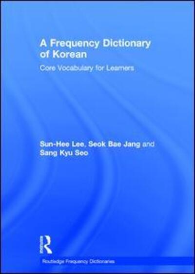 Cover for Sun-Hee Lee · A Frequency Dictionary of Korean: Core Vocabulary for Learners - Routledge Frequency Dictionaries (Inbunden Bok) (2016)