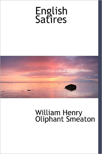 Cover for William Henry Oliphant Smeaton · English Satires (Hardcover Book) (2011)