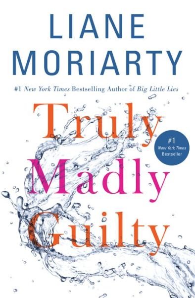Cover for Liane Moriarty · Truly Madly Guilty (Hardcover bog) (2016)