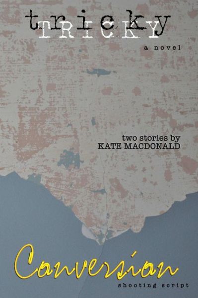 Cover for Kate MacDonald · Tricky + Conversion (Book) (2015)