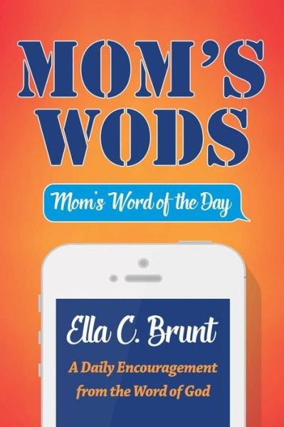 Cover for Ella C. Brunt · Mom's Wods (Pocketbok) (2015)