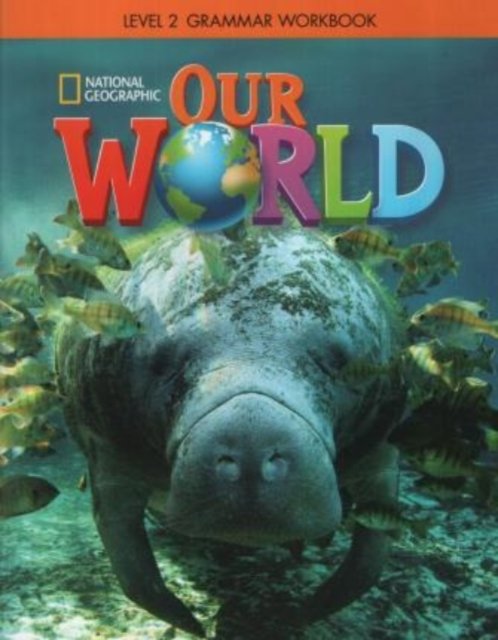 Cover for National Geographic Learning · Our World 2: Grammar Workbook (American English) (Pamphlet) [New edition] (2016)