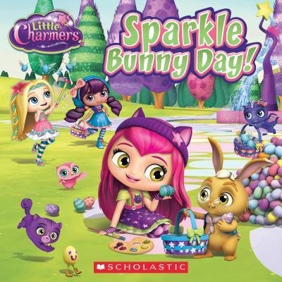 Cover for Jenne Simon · Sparkle Bunny Day! (Little Charmers: 8x8) (Bog) (2017)