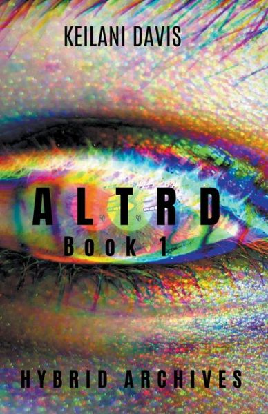 Altrd - Keilani Davis - Livros - Draft2digital - 9781393984795 - 21 de março de 2020