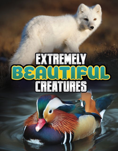 Cover for Megan Cooley Peterson · Extremely Beautiful Creatures - Unreal but Real Animals (Inbunden Bok) (2023)