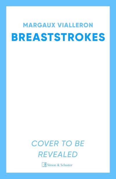 Cover for Margaux Vialleron · Breaststrokes: 'A study of womanhood, vulnerability, and the secrecy of the inner-life'  – Rowan Hisayo Buchanan (Paperback Book) (2025)