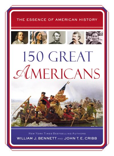 Cover for William J. Bennett · 150 Great Americans - Essence of American History (Paperback Book) (2022)