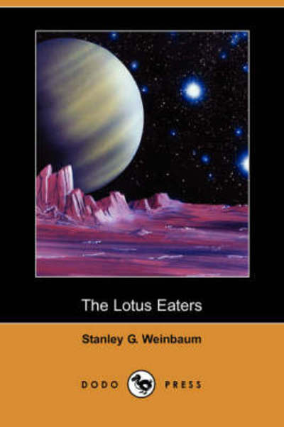 Cover for Stanley G Weinbaum · The Lotus Eaters (Dodo Press) (Paperback Book) (2008)