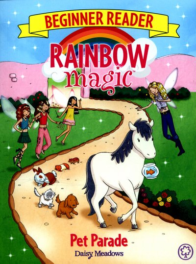 Cover for Daisy Meadows · Rainbow Magic Beginner Reader: Pet Parade: Book 8 - Rainbow Magic Beginner Reader (Pocketbok) [Illustrated edition] (2017)