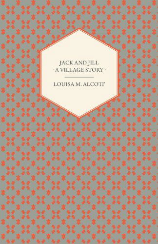 Cover for Louisa May Alcott · Jack and Jill - a Village Story (Pocketbok) (2007)