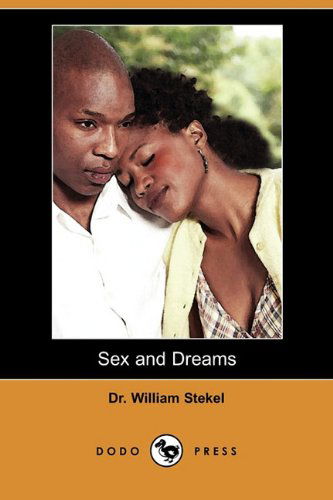 Cover for William Stekel · Sex and Dreams: the Language of Dreams (Dodo Press) (Paperback Book) (2009)