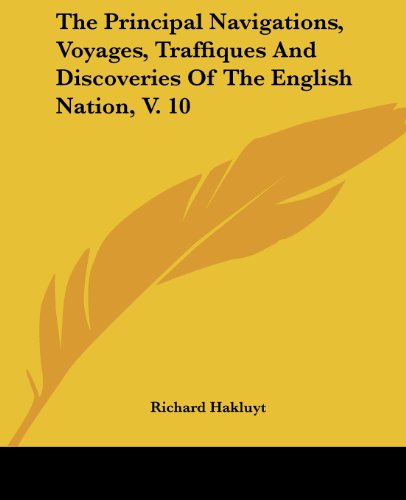 Cover for Richard Hakluyt · The Principal Navigations, Voyages, Traffiques and Discoveries of the English Nation, V. 10 (Paperback Book) (2004)