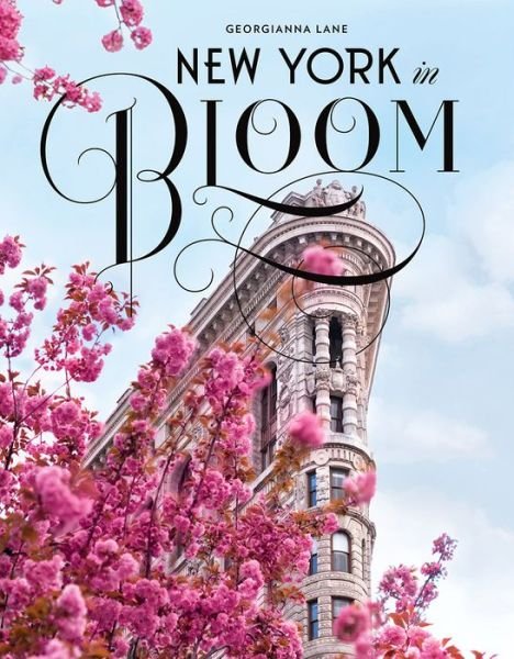 Cover for Georgianna Lane · New York in Bloom (Hardcover Book) (2019)