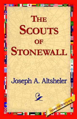 Cover for Joseph A. Altsheler · The Scouts of Stonewall (Paperback Bog) (2006)