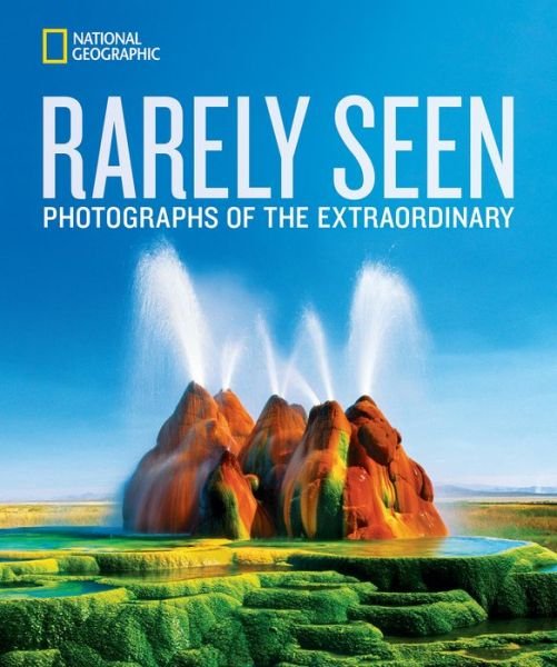 National Geographic Rarely Seen - National Geographic - Books - National Geographic Society - 9781426219795 - September 11, 2018