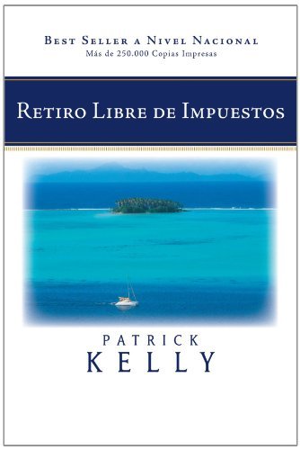 Cover for Patrick Kelly · Retiro Libre De Impuestos (Paperback Bog) [Spanish edition] (2010)