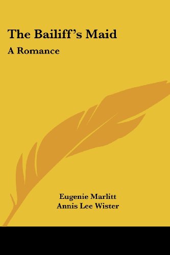 Cover for Eugenie Marlitt · The Bailiff's Maid: a Romance (Paperback Book) (2007)