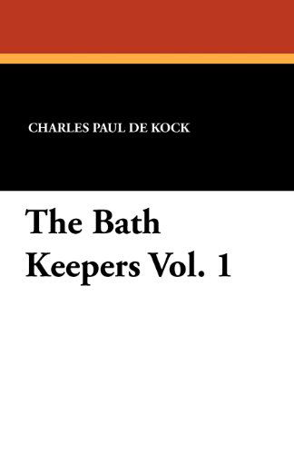 Cover for Charles Paul De Kock · The Bath Keepers Vol. 1 (Paperback Book) (2011)