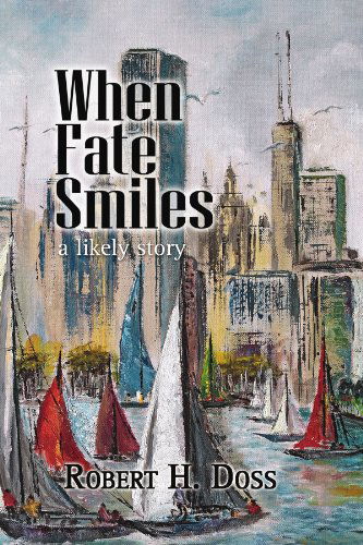 Cover for Robert H Doss · When Fate Smiles: a Likely Story (Paperback Book) (2010)