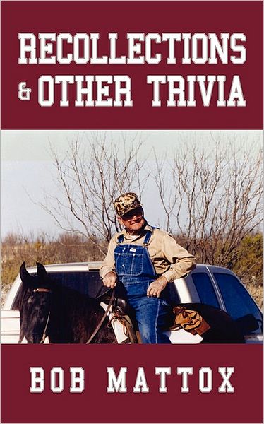 Cover for Bob Mattox · Recollections &amp; Other Trivia (Paperback Book) (2008)