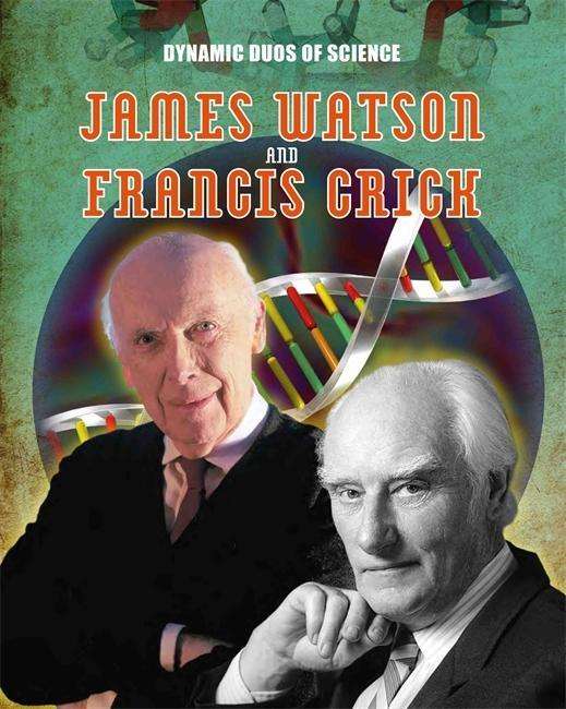 Cover for Matt Anniss · Dynamic Duos of Science: James Watson and Francis Crick - Dynamic Duos of Science (Hardcover Book) [Illustrated edition] (2016)