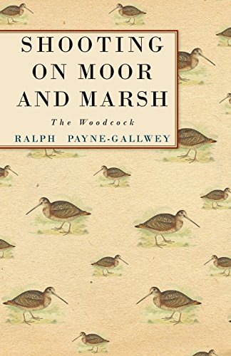 Cover for Ralph Payne-gallwey · Shooting on Moor and Marsh - the Woodcock (Paperback Book) (2010)