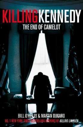 Cover for Bill O'Reilly · Killing Kennedy: The End of Camelot (Taschenbuch) [Unabridged edition] (2013)