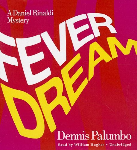 Cover for Dennis Palumbo · Fever Dream (Daniel Rinaldi Mysteries, Book 2) (Audiobook (CD)) [Unabridged edition] (2012)