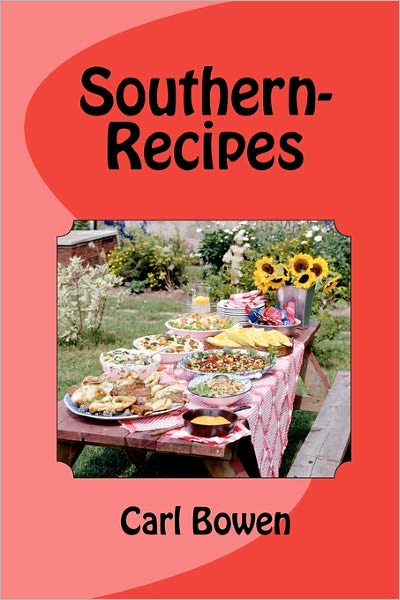 Cover for Carl J Bowen · Southern-recipes (Paperback Book) (2010)