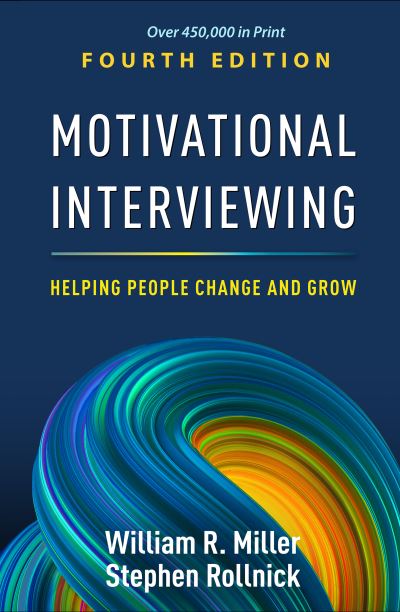 Cover for Miller, William R. (University of New Mexico (Emeritus), United States) · Motivational Interviewing, Fourth Edition: Helping People Change and Grow (Hardcover Book) (2023)