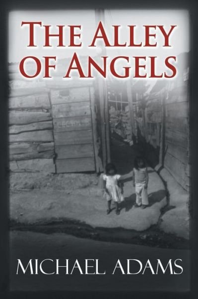 Cover for Michael Adams · The Alley of Angels (Taschenbuch) (2011)