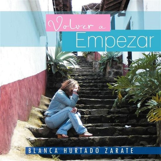 Cover for Blanca Hurtado Zarate · Volver a Empezar (Paperback Bog) (2012)