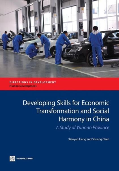 Cover for Shuang Chen · Developing Skills for Economic Transformation and Social Harmony in China: a Study of Yunnan Province (Directions in Development) (Paperback Book) (2013)