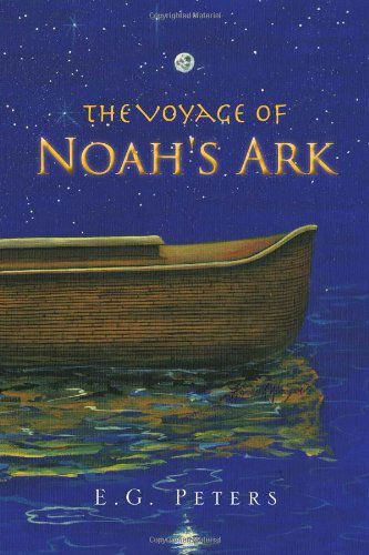 Cover for E G. Peters · The Voyage of Noah's Ark (Paperback Book) (2011)